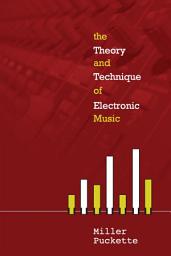 Icon image The Theory and Technique of Electronic Music