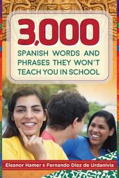 Icon image 3,000 Spanish Words and Phrases They Won't Teach You in School