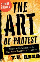 Icon image The Art of Protest: Culture and Activism from the Civil Rights Movement to the Present, Edition 2