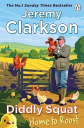 Icon image Diddly Squat: Home to Roost: From Sunday Times bestselling author and Grand Tour presenter